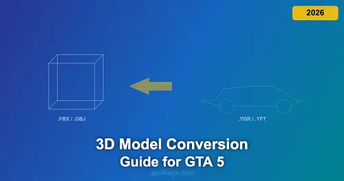 3D Model Conversion Guide for GTA 5 Modding 2026 for GTA 5