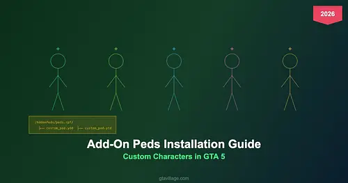 Add-On Peds Installation Guide - Custom Characters in GTA 5 2026 for GTA 5