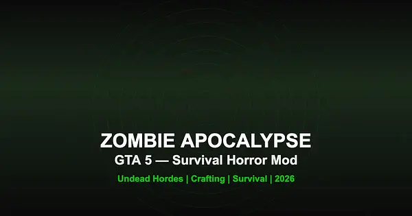 Zombie Apocalypse Mod for GTA 5 — Survival Horror Guide 2026 for GTA 5
