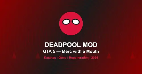 Deadpool Mod for GTA 5 — Merc with a Mouth Powers 2026 for GTA 5