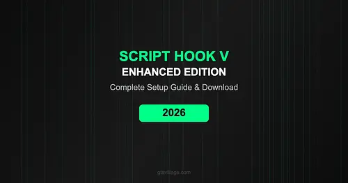 Script Hook V for GTA 5 Enhanced Edition — Complete Setup Guide 2026 for GTA 5