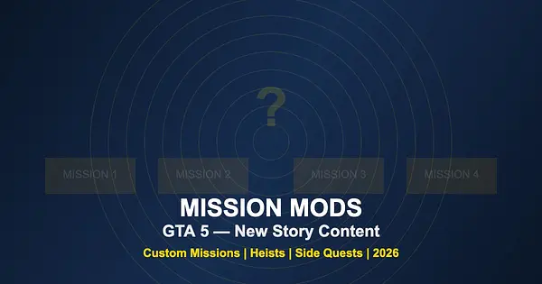 GTA 5 Mission Mods — New Story Content & Custom Heists 2026 for GTA 5