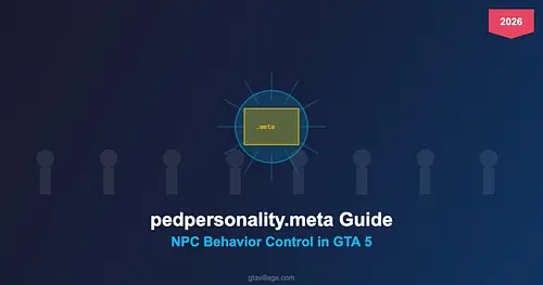 pedpersonality.meta Guide - NPC Behavior Control in GTA 5 2026 for GTA 5