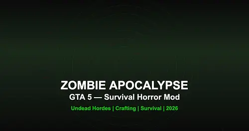 Zombie Apocalypse Mod for GTA 5 — Survival Horror Guide 2026 for GTA 5