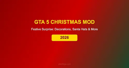 GTA 5 Christmas Mod — Festive Surprise Decorations & Santa Hats 2026 for GTA 5