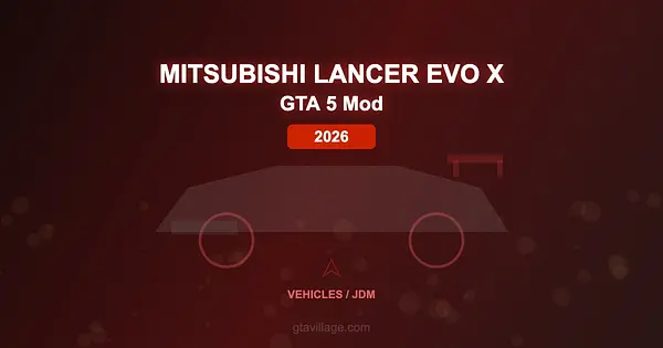 Mitsubishi Lancer Evolution X Mod for GTA 5 — JDM Rally Icon 2026 for GTA 5