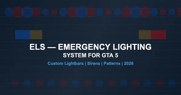 ELS — Emergency Lighting System for GTA 5: Complete Guide 2026 for GTA 5