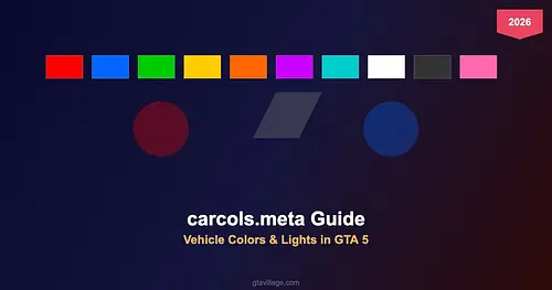 carcols.meta Guide - Vehicle Colors and Lights in GTA 5 2026 for GTA 5