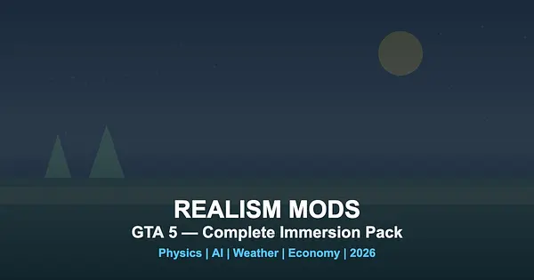 Realism Mods for GTA 5 — Complete Immersion Pack 2026 for GTA 5