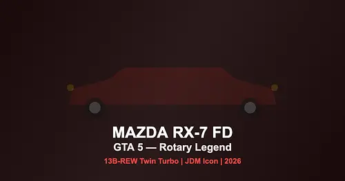 Mazda RX-7 FD Mod for GTA 5 — Rotary Legend Guide 2026