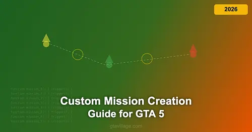 Custom Mission Creation Guide for GTA 5 2026 for GTA 5
