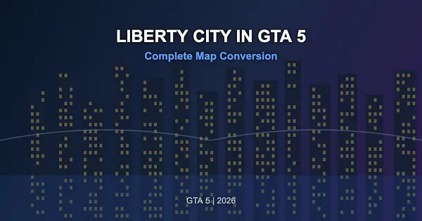 Liberty City in GTA 5 — Complete Map Conversion 2026 for GTA 5