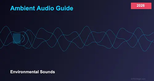 Ambient Audio Guide 2026 — Environmental Sounds in GTA 5 for GTA 5