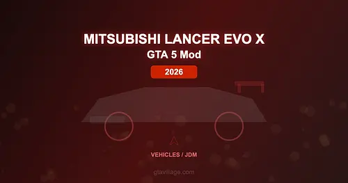 Mitsubishi Lancer Evolution X Mod for GTA 5 — JDM Rally Icon 2026