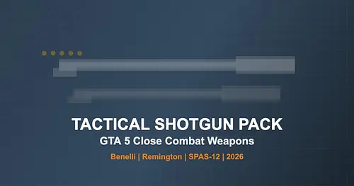 Tactical Shotgun Pack for GTA 5 — Close Combat Weapons 2026 for GTA 5