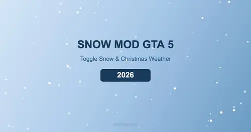 Snow Mod GTA 5 — Toggle Snow & Christmas Weather Anytime 2026 for GTA 5