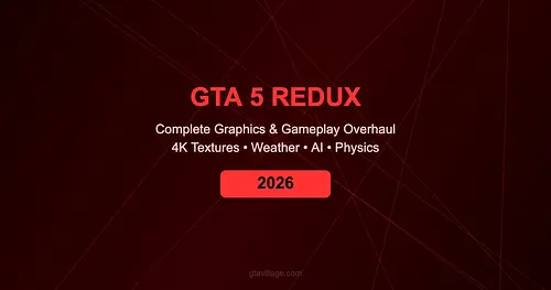 GTA 5 Redux — Complete Graphics & Gameplay Overhaul 2026 for GTA 5
