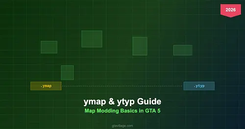 ymap and ytyp Guide - Map Modding Basics in GTA 5 2026 for GTA 5